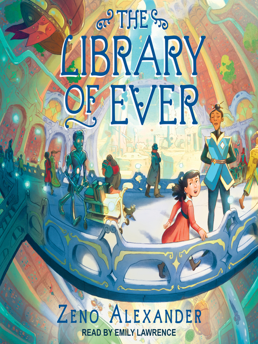 Title details for The Library of Ever by Zeno Alexander - Available